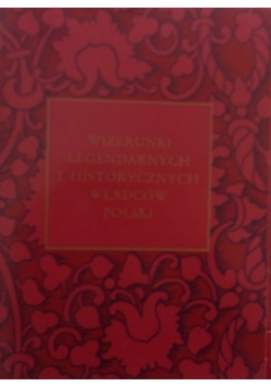 Wizerunki legendarnych i historycznych władców Polski
