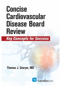 Concise Cardiac Disease Board Review