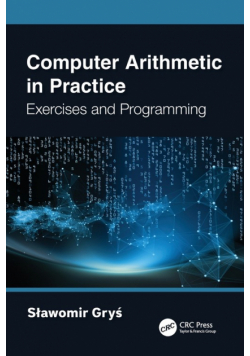 Computer Arithmetic in Practice