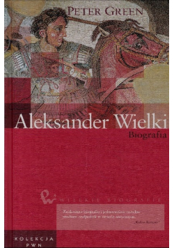 Aleksander Wielki. Biografia