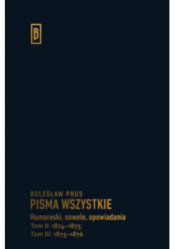 Prus pisma wszystkie humoreski nowele opowiadania Tom 2 i 3