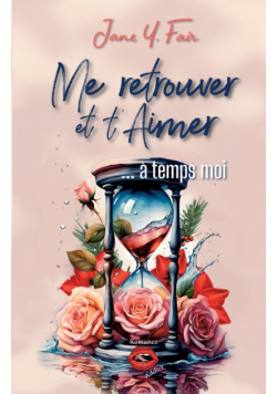 Me retrouver et t'aimer