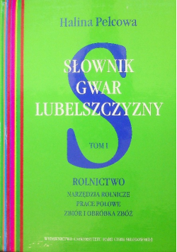Słownik gwar Lubelszczyzny Tom 1