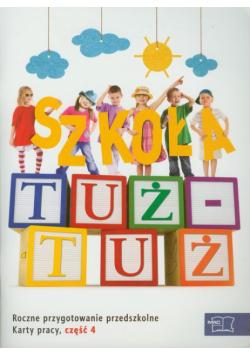 Szkoła tuż-tuż Karty pracy część 4