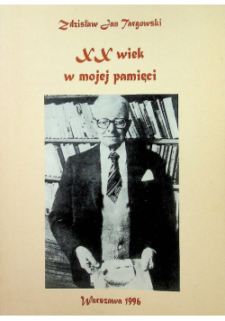 XX wiek w mojej pamięci