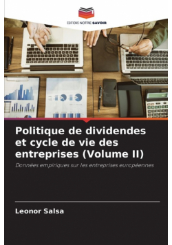 Politique de dividendes et cycle de vie des entreprises (Volume II)