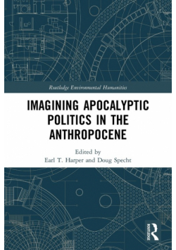 Imagining Apocalyptic Politics in the Anthropocene