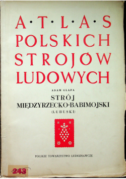 Atlas Polskich Strojów Ludowych Strój Międzyrzecko Babimojski