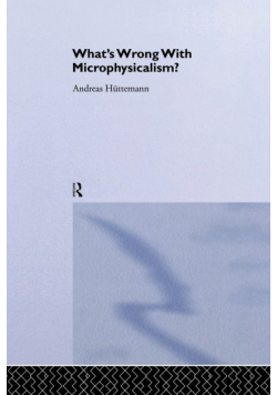 What's Wrong With Microphysicalism?