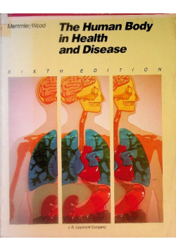 The Human Body in Health and Disease Sixth Edition
