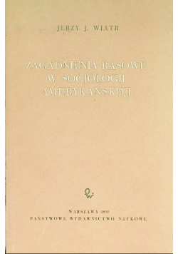 Zagadnienia rasowe w socjologii amerykańskiej