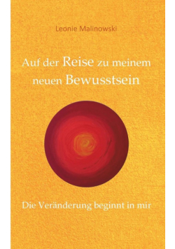 Auf der Reise zu meinem neuen Bewusstsein