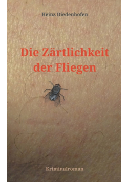 Die Zärtlichkeit der Fliegen