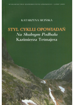 Styl cyklu opowiadań Na Skalnym Podhalu Kazimierza Tetmajera