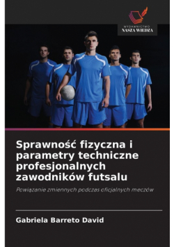 Sprawność fizyczna i parametry techniczne profesjonalnych zawodników futsalu