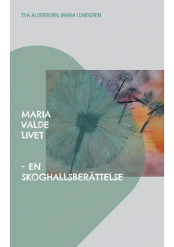 Maria valde livet
