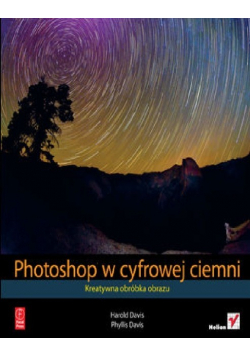 Photoshop w cyfrowej ciemni Kreatywna obróbka obrazu