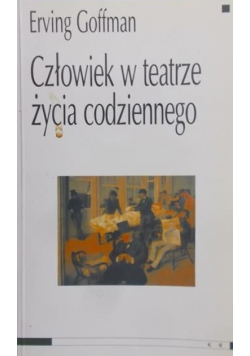 Człowiek w teatrze życia codziennego