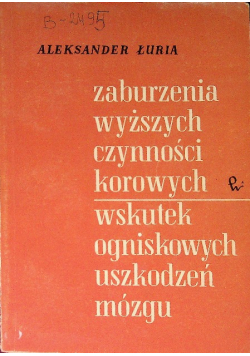 Zaburzenia wyższych czynności korowych wskutek ogniskowych uszkodzeń mózgu