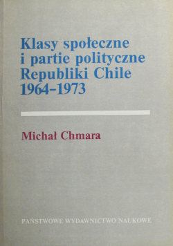 Klasy społeczne i partie polityczne republiki Chile 1964 1973