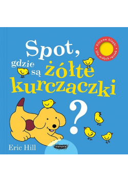 Spot, gdzie są ŻÓŁTE kurczaczki?