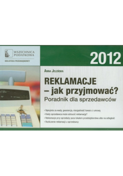 Reklamacje jak przyjmować Poradnik dla sprzedawców