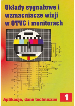 Układy sygnałowe i wzmacniacze wizji w OTVC i monitorach