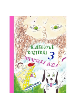 Kadelkowe rozterki 3. Potworna Zuzia