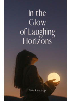 In the Glow of Laughing Horizons