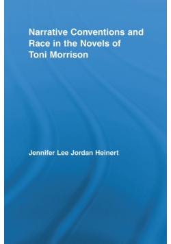 Narrative Conventions and Race in the Novels of Toni Morrison