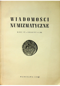 Wiadomości numizmatyczne rok IV zeszyt 4