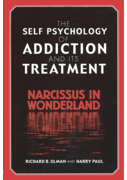 The Self Psychology of Addiction and its Treatment