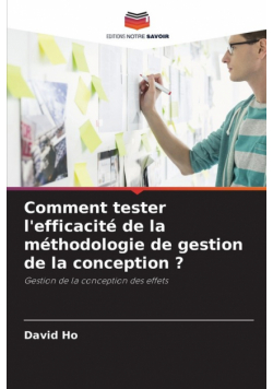 Comment tester l'efficacité de la méthodologie de gestion de la conception ?