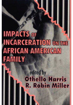Impacts of Incarceration on the African American Family