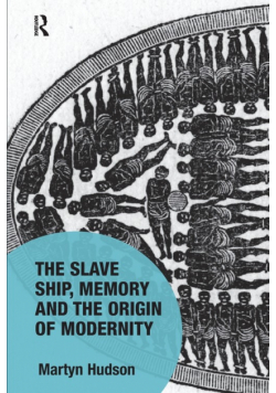 The Slave Ship, Memory and the Origin of Modernity