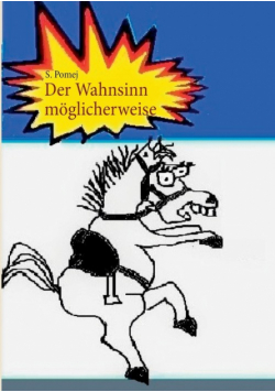 Der Wahnsinn möglicherweise