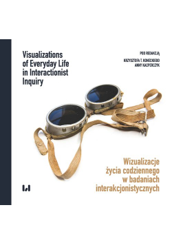 Wizualizacje życia codziennego w badaniach interakcjonistycznych