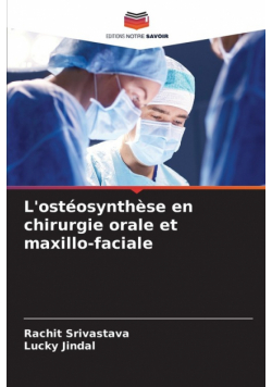 L'ostéosynthèse en chirurgie orale et maxillo-faciale