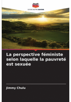 La perspective féministe selon laquelle la pauvreté est sexuée