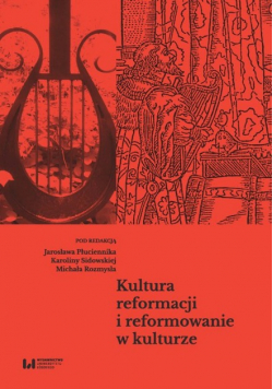 Kultura reformacji i reformowanie w kulturze