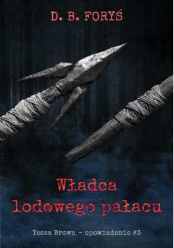 Władca lodowego pałacu - opowiadanie #3