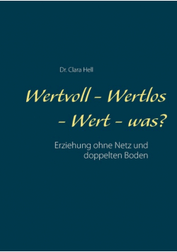 Wertvoll - Wertlos - Wert - was?