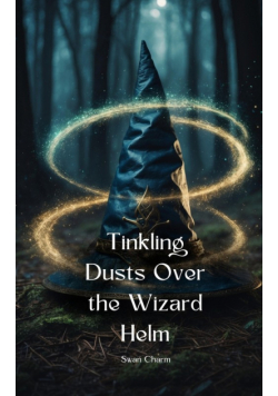 Tinkling Dusts Over the Wizard Helm