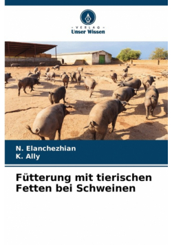 Fütterung mit tierischen Fetten bei Schweinen