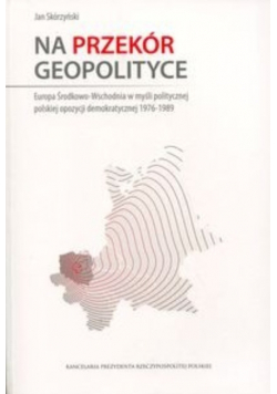 Na przekór geopolityce