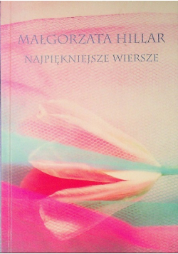 Hillar Najpiękniejsze wiersze