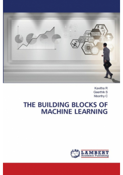 The Building Blocks Of Machine Learning