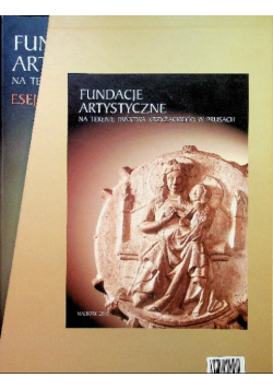 Fundacje artystyczne na terenie państwa krzyżackiego w Prusach  Tom 1 i 2