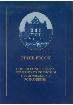 Peter Brook: Doctor Honoris Causa Universitatis Studiorum Mickiewiczianae Posnaniensis