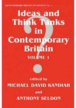Ideas and Think Tanks in Contemporary Britain